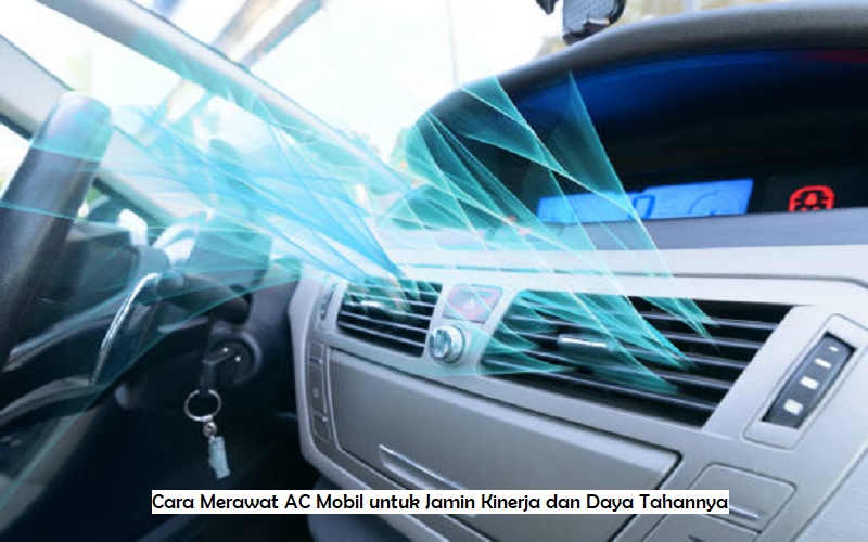 Cara Merawat AC Mobil